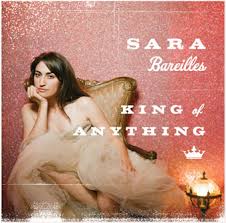 Song of the Day: King of Anything by Sara Bareilles