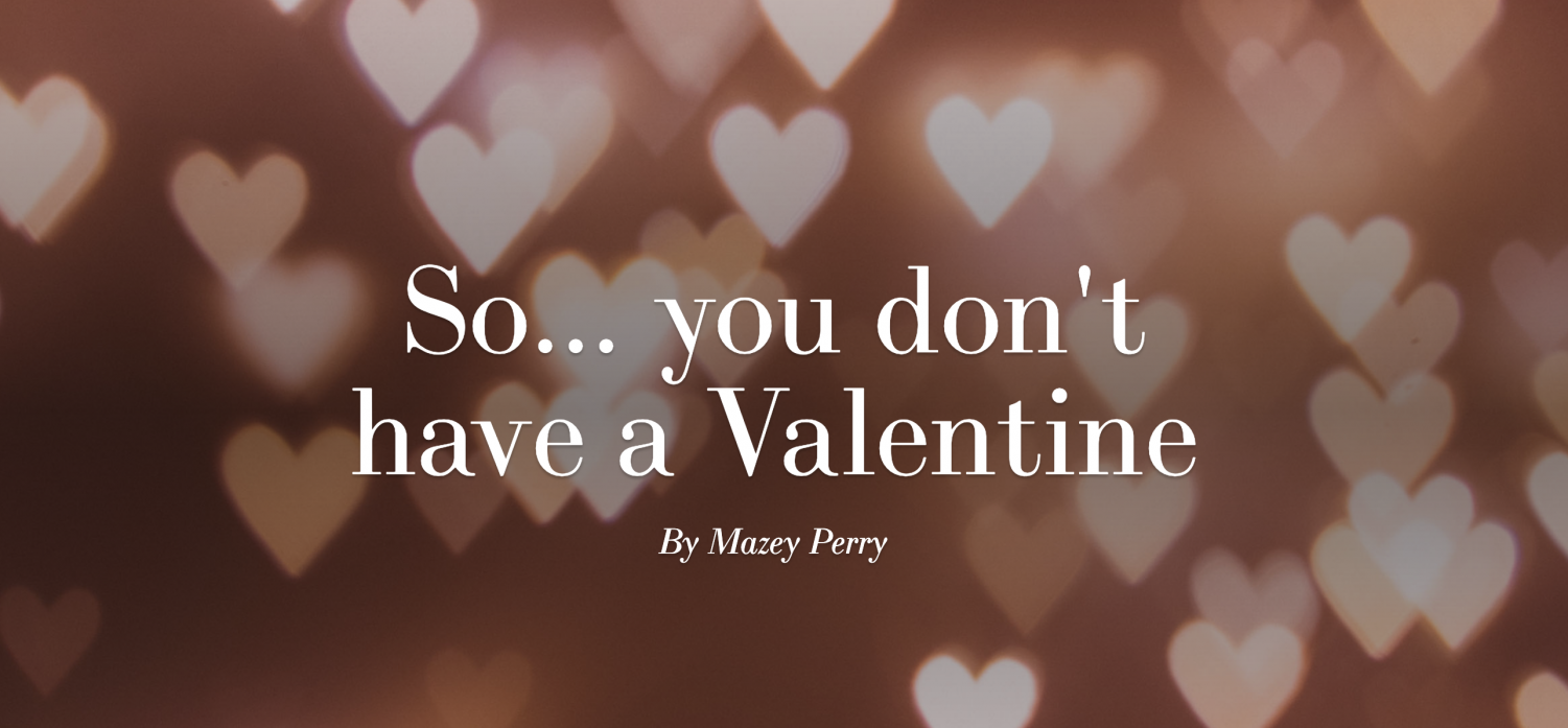 So… You Don’t Have A Valentine – The Communicator