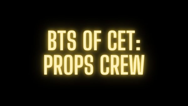 Behind the Scenes of CET: Props Crew