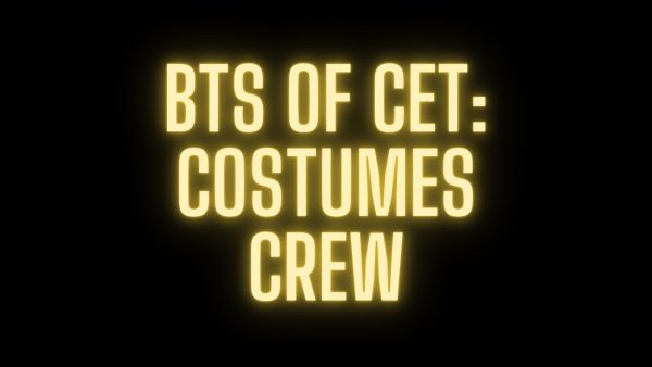 Behind the Scenes of CET: Costumes Crew